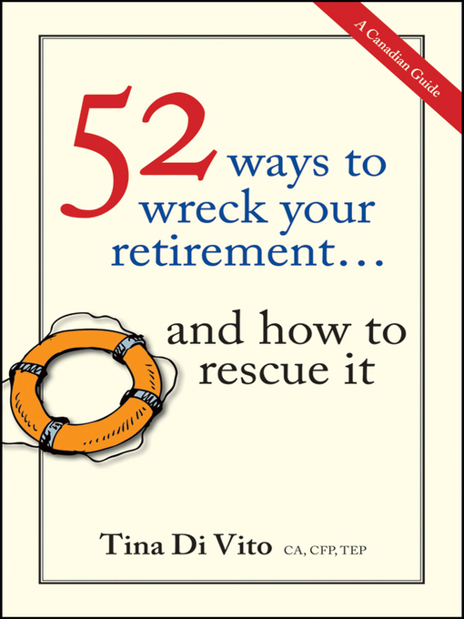 Title details for 52 Ways to Wreck Your Retirement by Tina Di Vito - Available